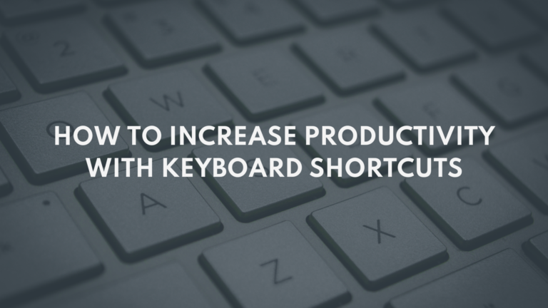 Increase Productivity with Keyboard Shortcuts