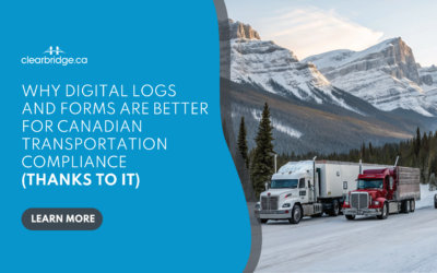 Why Digital Logs and Forms Are Better for Canadian Transportation Compliance (Thanks to IT)